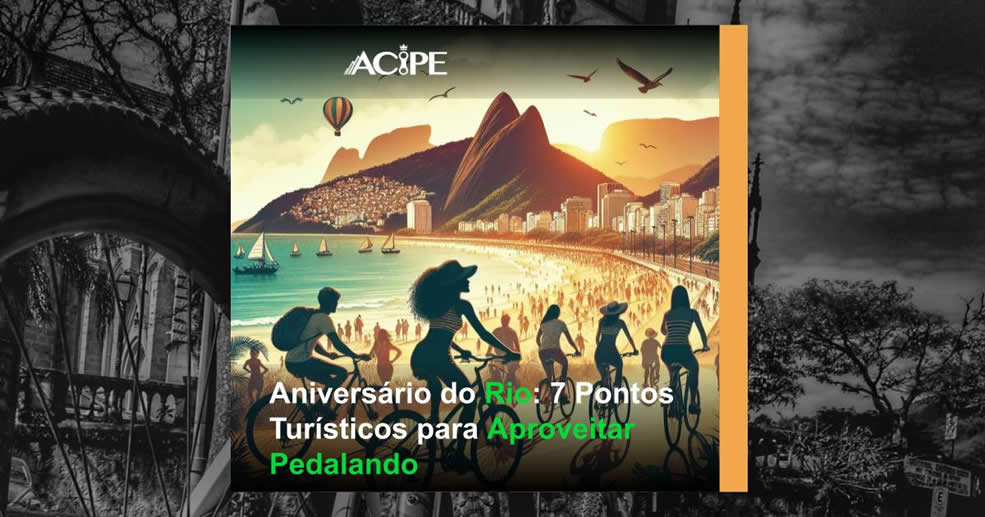 Aniversário do Rio: 7 Pontos Turísticos para Aproveitar Pedalando