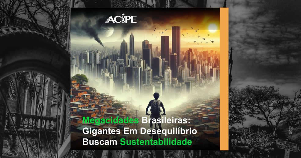 Megacidades Brasileiras: Gigantes Em Desequilíbrio Buscam Sustentabilidade